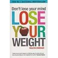 Don't Lose Your Mind, Lose Your Weight By Rujuta Diwekar (paperback - Jan. 30, 2010)