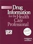 Drug Information for the Health Care Professional (Usp Di. Vol 1 : Drug Information for the Healthcare Professional, 23rd ed)