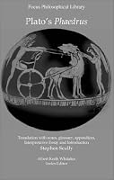 Plato : Phaedrus: A Translation With Notes, Glossary, Appendices, Interpretive Essay and Introduction (Focus Philosophical Library)