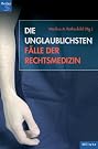 Die unglaublichsten Fälle...