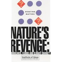 Nature's Revenge?: Hurricanes, Floods and Climate Change (Debating Matters)