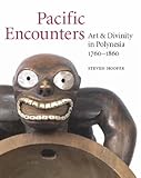 Pacific encounters : art & divinity in Polynesia 1760-1860