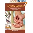 Crystal Wands: For Healing, Massage Therapy and Reflexology by Ewald Kliegel