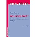 Was ist die Welt?: Zur philosophischen Interpretation der Physik