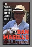 Dan Magill's Bull-Doggerel: Fifty Years of Anecdotes from the Greatest Bulldog Ever