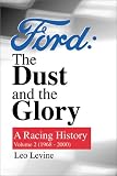 Ford: The Dust and The Glory (A Racing History, Vol. 2: 1968-2000)
