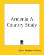 Armenia a Country Study