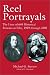 Reel Portrayals: The Lives of 640 Historical Persons on Film, 1929 Through 2001