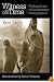 Witness in Our Time: Working Lives of Documentary Photographers