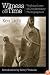 Witness in Our Time: Working Lives of Documentary Photographers