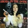 Shots in the Dark