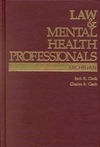 Law & Mental Health Professionals: Michigan (Law & Mental Health Professionals Series)