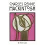 Charles Rennie Mackintosh (The Pitkin guide)