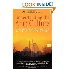 Understanding the Arab Culture: A Practical Cross-cultural Guide to Working in the Arab World (Working With Other Cultures): A Practical Cross-cultural ... the Arab World (Working With Other Cultures)