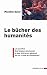 Le bûcher des humanités : De l'acharnement contre la culture classique et de ses méfaits
