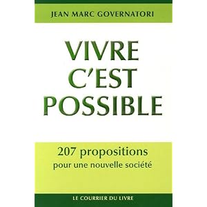 Vivre c'est possible : 207 propositions pour une nouvelle soci�t�