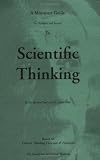 A Miniature Guide For Students and Faculty To Scientific Thinking Based on Critical Thinking Concepts & Principles