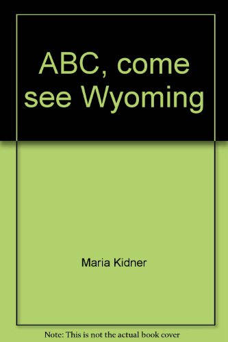 ABC, come see Wyoming