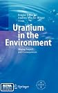Uranium in the Environment : Mining Impact and Consequences