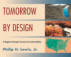 Tomorrow by Design : a regional design process for sustainability / Philip H. Lewis