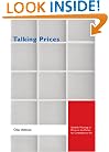 Talking Prices: Symbolic Meanings of Prices on the Market for Contemporary Art (Princeton Studies in Cultural Sociology)