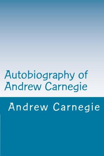 Autobiography of Andrew Carnegie