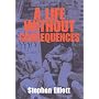 A Life Without Consequences
