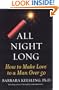 All Night Long: How to Make Love to a Man Over 50