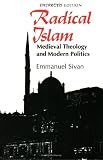 Radical Islam: Medieval Theology and Modern Politics, Enlarged Edition