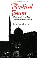 Radical Islam: Medieval Theology and Modern Politics, Enlarged Edition