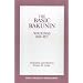 The Basic Bakunin: Writings 1869-1871 (Great Books in Philosophy)