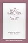 The Basic Bakunin: Writings, 1869-71 (Great Books in Philosophy)