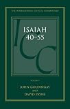 Isaiah 40-55: A Critical and Exegetical Commentary: 1 (International Critical Commentary)