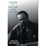 The Rise of Sinclair Lewis, 1920-1930 (Penn State Series in the History of the Book) book cover