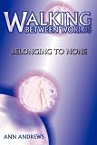 Walking Between Worlds: Belonging To None