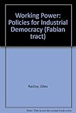 Working power : policies for industrial democracy