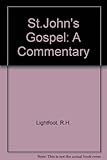 St. John's Gospel : a commentary : with the text of the Revised version