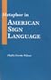 Metaphor in American Sign Language