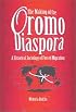 The Making of the Oromo Diaspora