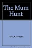 The mum hunt