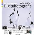 Alles �ber Digitalfotografie : Mastering Digital Photography