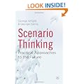 Scenario Thinking: Practical Approaches to the Future