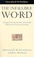 The Infallible Word: A Symposium by the Members of the Faculty of Westminster Theological Seminary