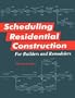 Scheduling Residential Construction for Builders and Remodelers