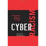CyberRacism:WhiteSupremacyOnlineandtheNewAttackonCivilRights(PerspectivesonaMultiracialAmerica)