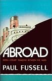 Abroad: British Literary Traveling between the Wars