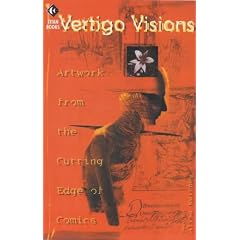 Vertigo Visions: Artwork from the Cutting Edge of Comics