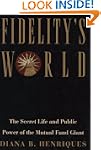 Fidelity's World: The Secret Life and...
