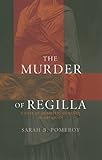 The Murder of Regilla: A Case of Domestic Violence in Antiquity