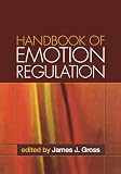 Handbook of Emotion Regulation